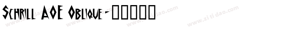 Schrill AOE Oblique字体转换